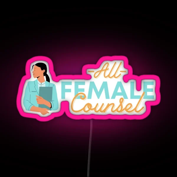 All Female Counsel RGB Neon Sign