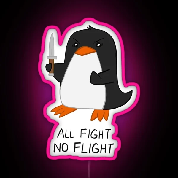 All Fight No Flight Penguin RGB Neon Sign