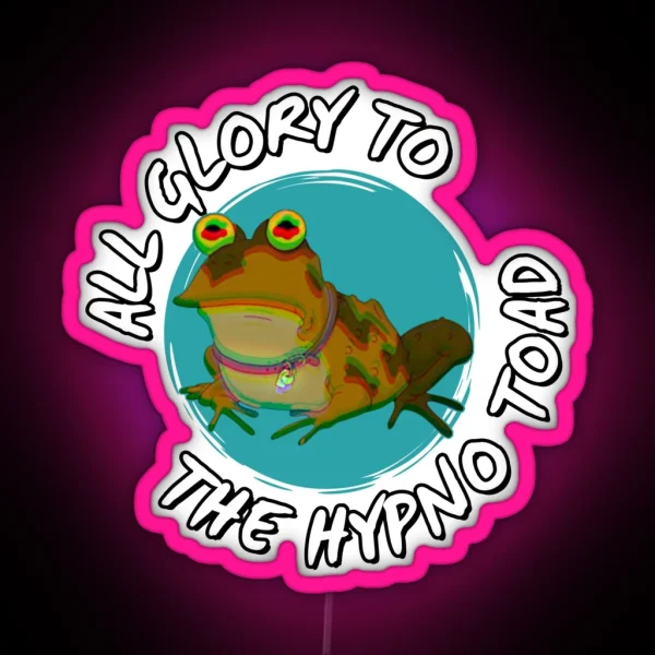 All Glory To The Hypno Toad RGB Neon Sign