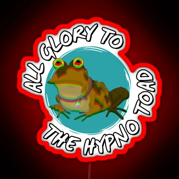 All Glory To The Hypno Toad RGB Neon Sign