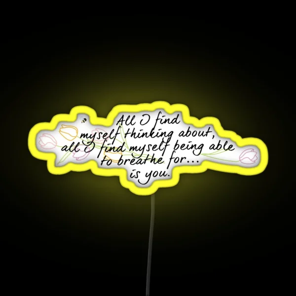All I Find Myself Being Able To Breathe For Is You RGB Neon Sign