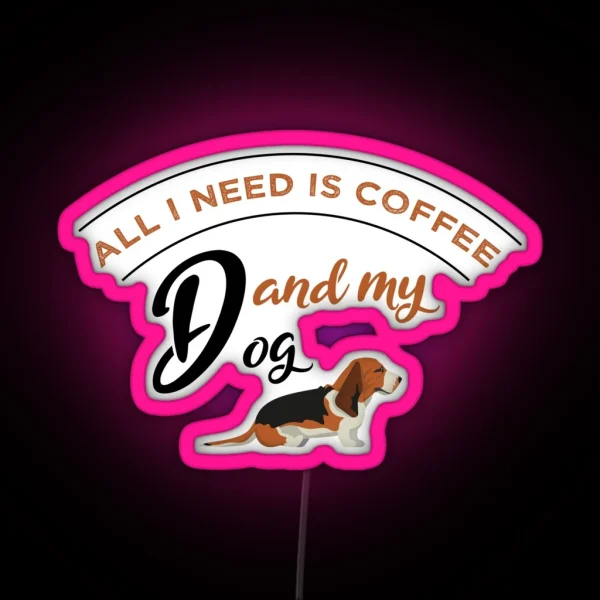 All I Need Is Coffee And My Dog RGB Neon Sign