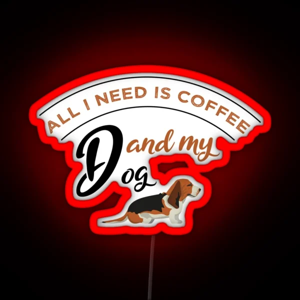 All I Need Is Coffee And My Dog RGB Neon Sign