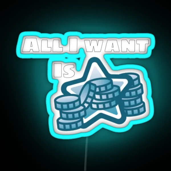 All I Want Is Star Coins RGB Neon Sign