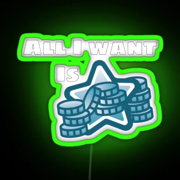 All I Want Is Star Coins RGB Neon Sign