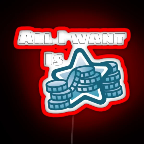 All I Want Is Star Coins RGB Neon Sign