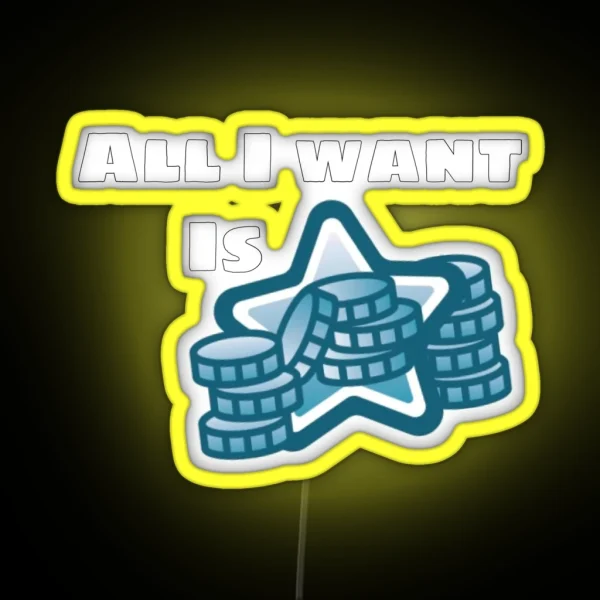 All I Want Is Star Coins RGB Neon Sign