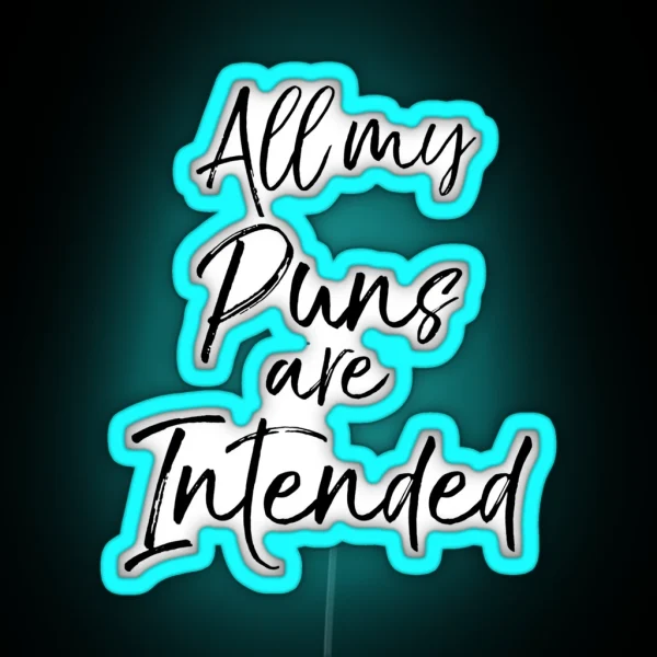 All My Puns Are Intended Literature Quote RGB Neon Sign