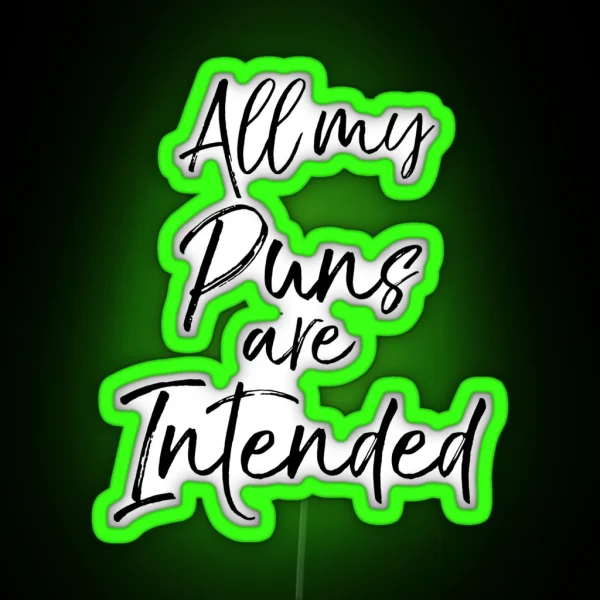 All My Puns Are Intended Literature Quote RGB Neon Sign