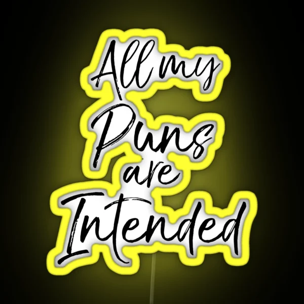 All My Puns Are Intended Literature Quote RGB Neon Sign