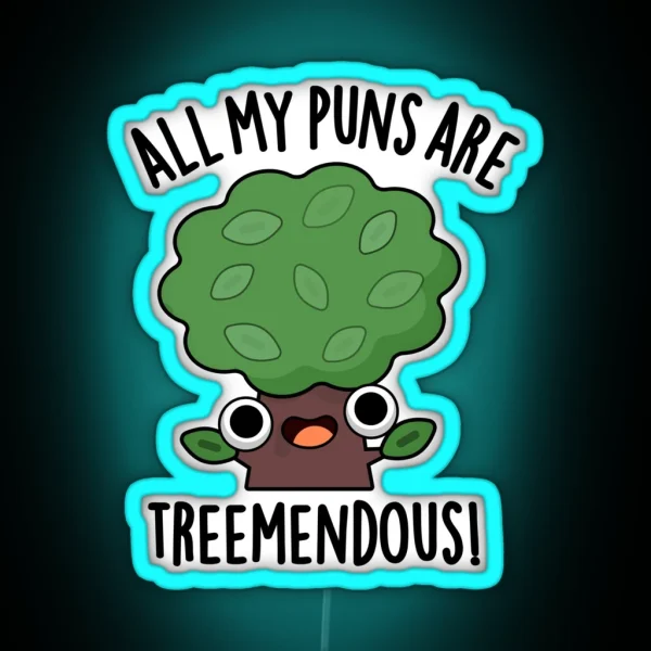 All My Puns Are Tree Mendous Funny Tree Puns RGB Neon Sign