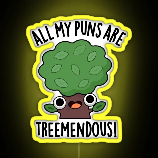 All My Puns Are Tree Mendous Funny Tree Puns RGB Neon Sign