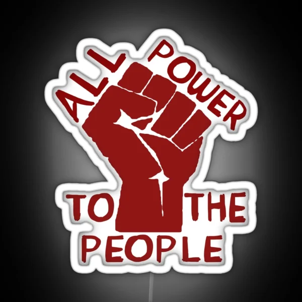 All Power To The People Raised Fist Leftist Socialist Communist Anti Capitalist RGB Neon Sign