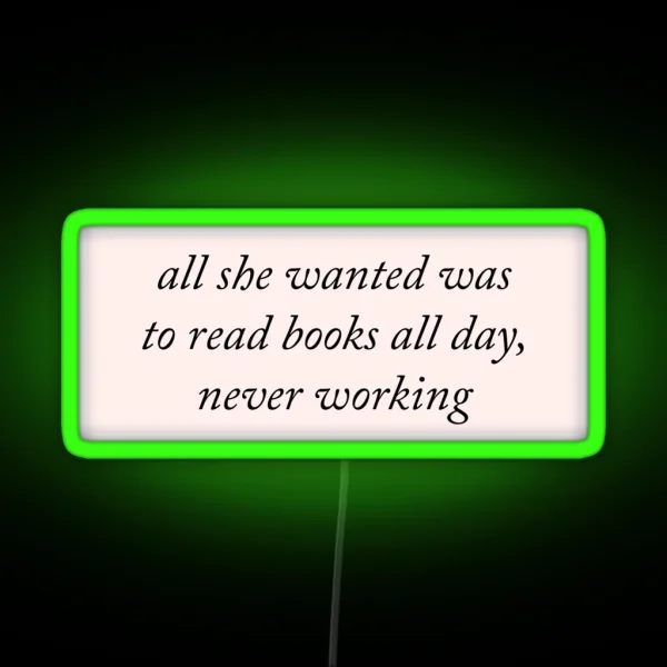 All She Wanted Was To Read Books All Day RGB Neon Sign