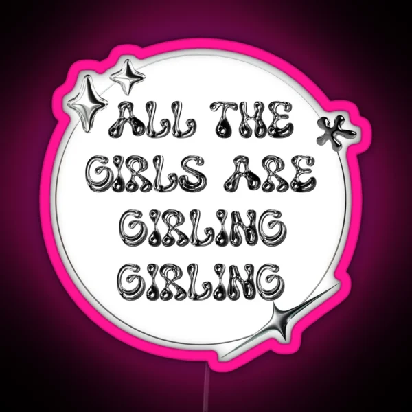 All The Girls Are Girling Girling LE SSERAFIM RGB Neon Sign