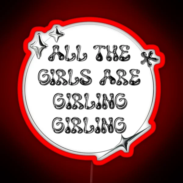 All The Girls Are Girling Girling LE SSERAFIM RGB Neon Sign