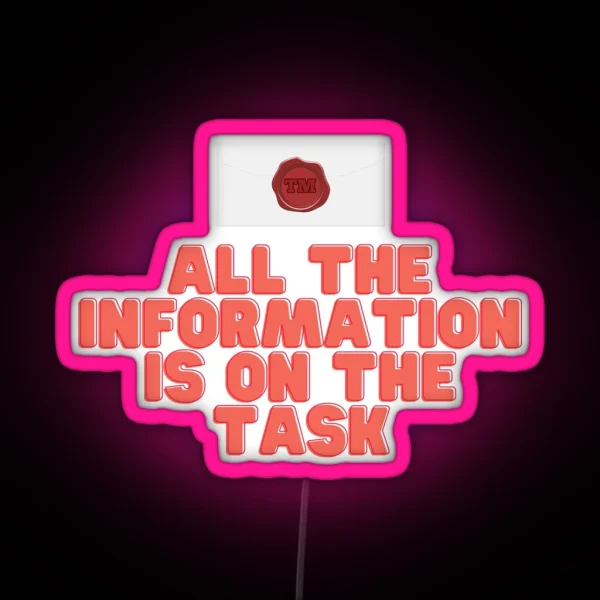 All The Information Is On The Task Taskmaster UK RGB Neon Sign