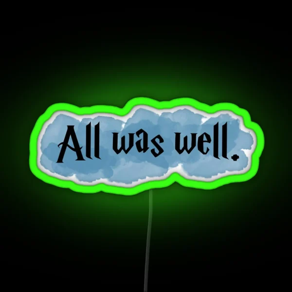 All Was Well RGB Neon Sign