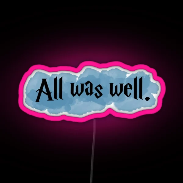 All Was Well RGB Neon Sign