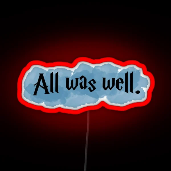 All Was Well RGB Neon Sign