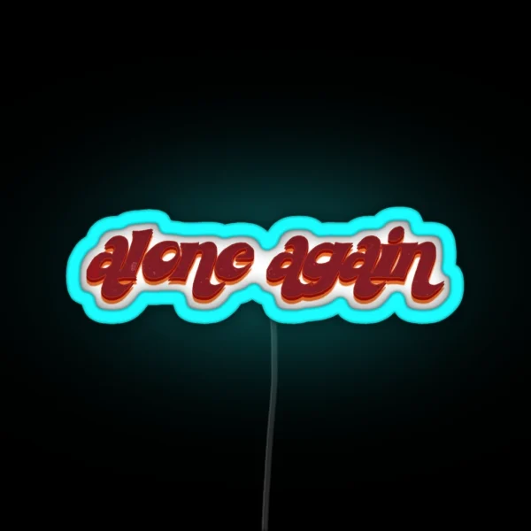 Alone Again RGB Neon Sign