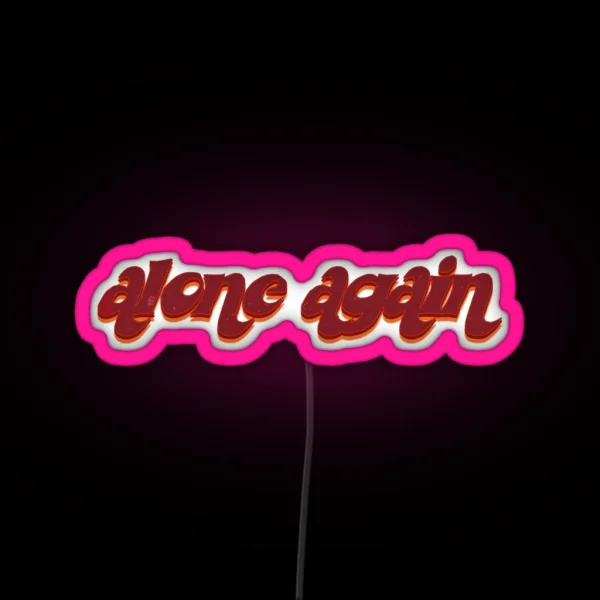 Alone Again RGB Neon Sign