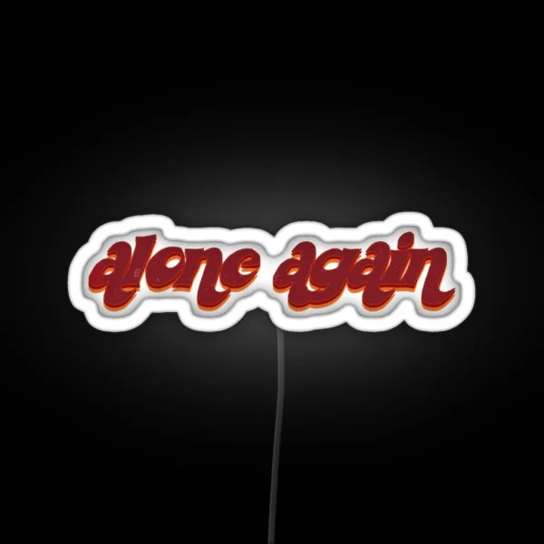 Alone Again RGB Neon Sign