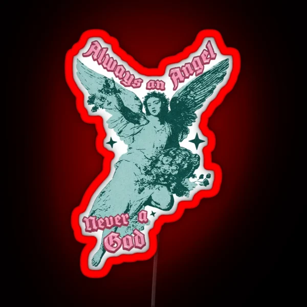 Always An Angel Never A God Boy Genius Lyrics RGB Neon Sign