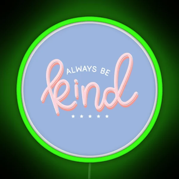 Always Be Kind RGB Neon Sign