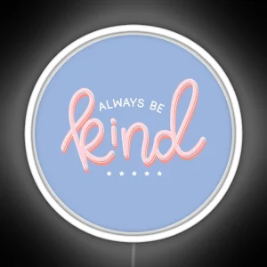 Always Be Kind RGB Neon Sign