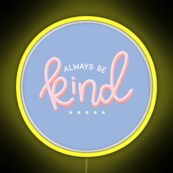 Always Be Kind RGB Neon Sign