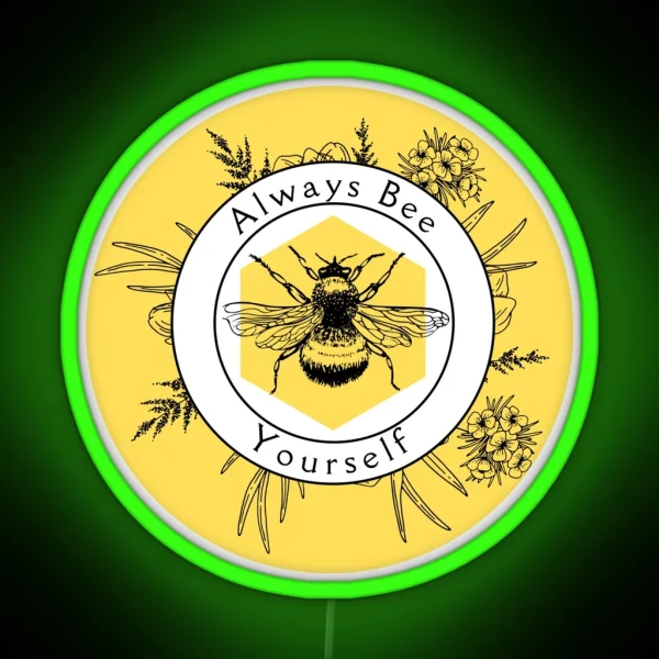 Always Bee Yourself And Make Bee Puns RGB Neon Sign