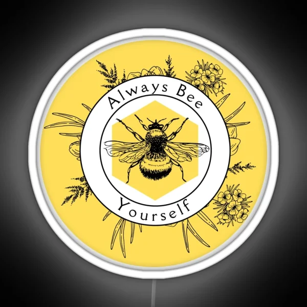 Always Bee Yourself And Make Bee Puns RGB Neon Sign