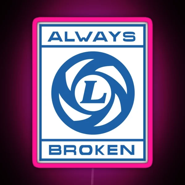 Always Broken BL RGB Neon Sign