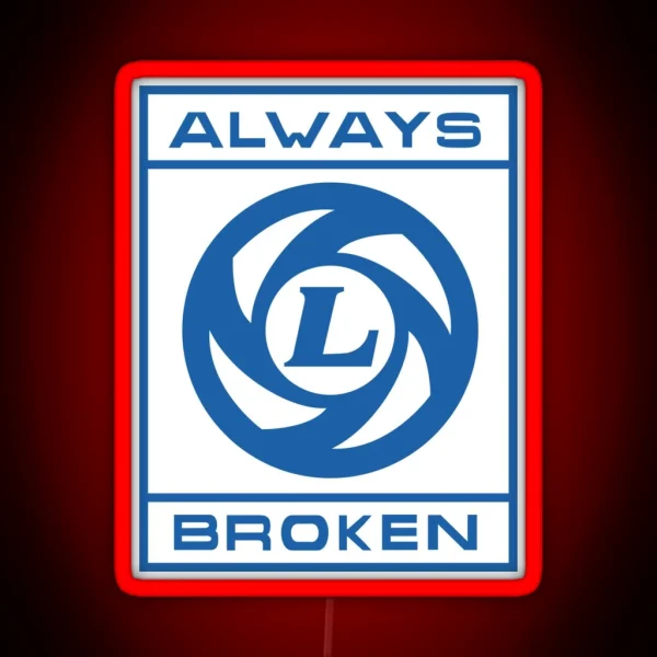 Always Broken BL RGB Neon Sign