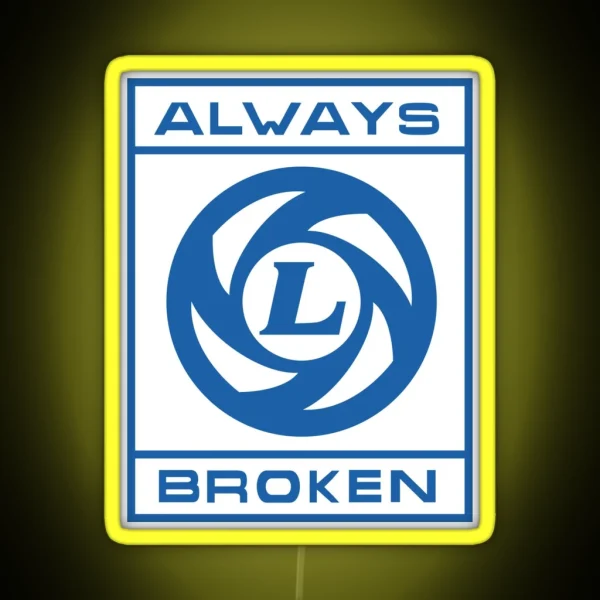 Always Broken BL RGB Neon Sign