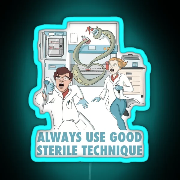Always Use Good Sterile Technique RGB Neon Sign