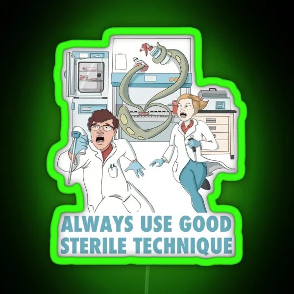Always Use Good Sterile Technique RGB Neon Sign