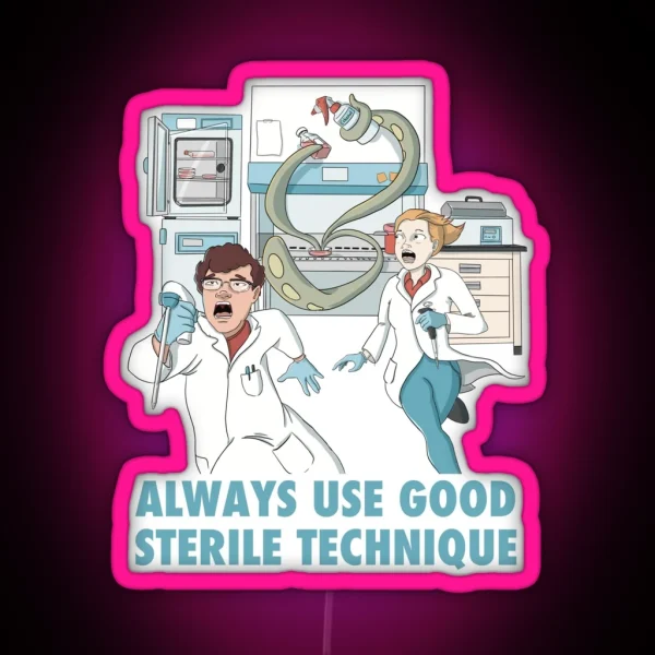 Always Use Good Sterile Technique RGB Neon Sign