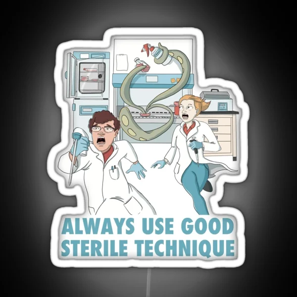 Always Use Good Sterile Technique RGB Neon Sign