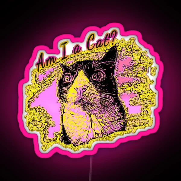 Am I A Cat RGB Neon Sign