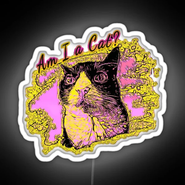 Am I A Cat RGB Neon Sign