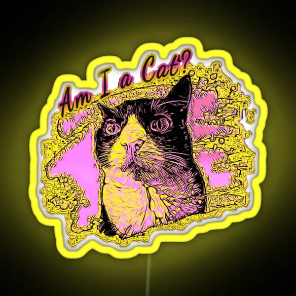 Am I A Cat RGB Neon Sign