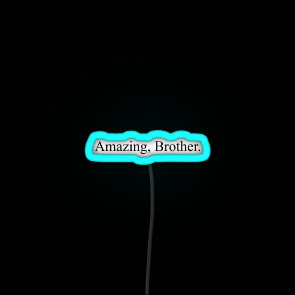 Amazing Brother RGB Neon Sign