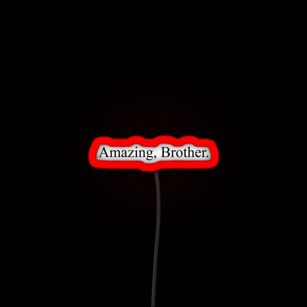 Amazing Brother RGB Neon Sign