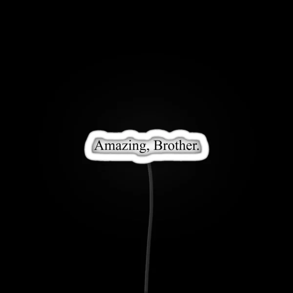 Amazing Brother RGB Neon Sign