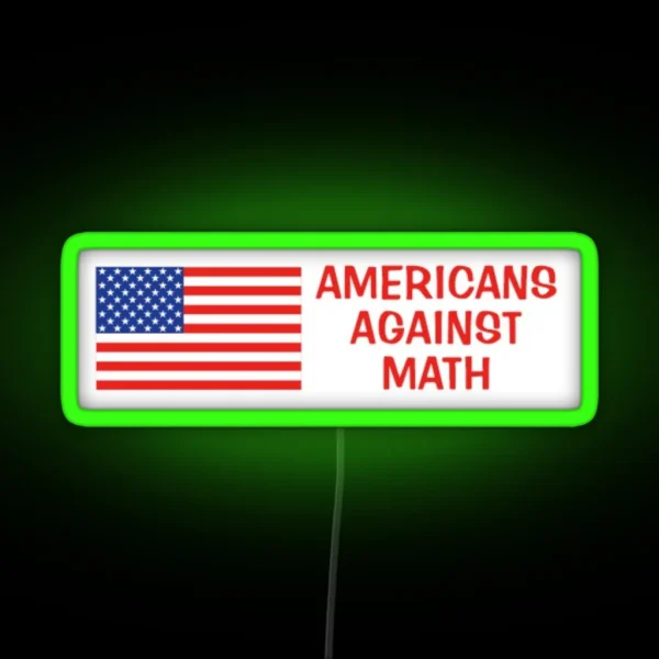 Americans Against Math RGB Neon Sign