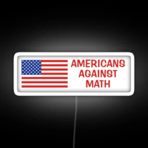 Americans Against Math RGB Neon Sign