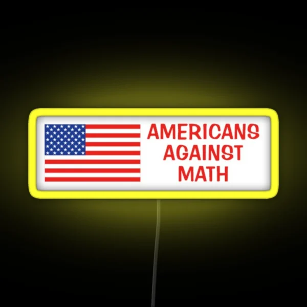 Americans Against Math RGB Neon Sign