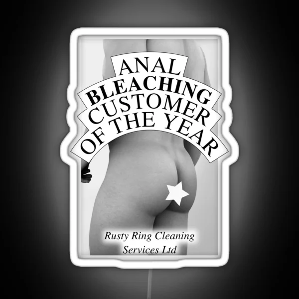 Anal Bleaching Customer Of The Year RGB Neon Sign